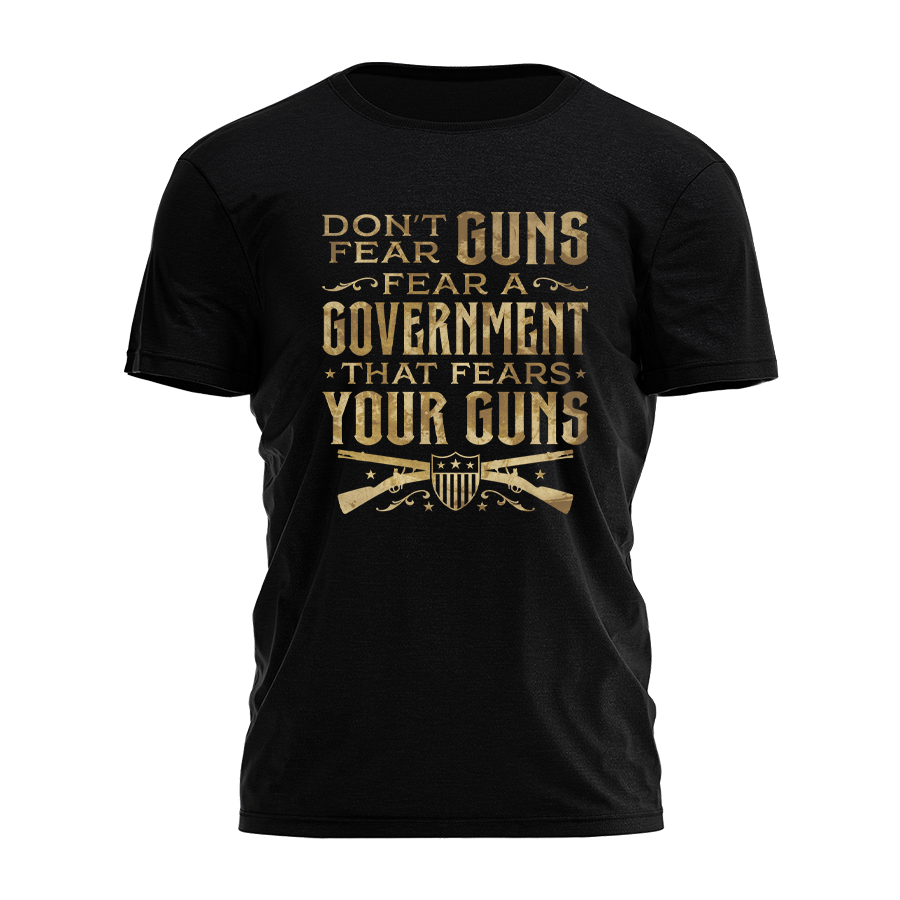 Dont Fear Guns Tee - 3268